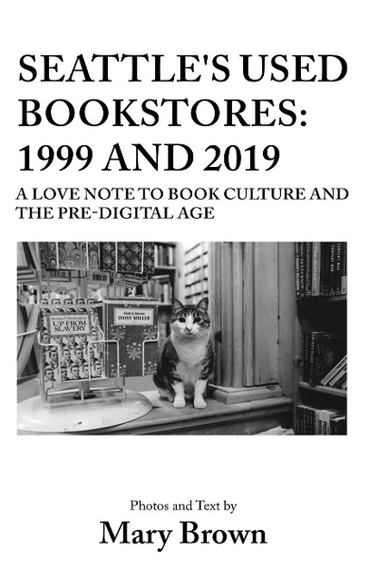 Seattles Used Bookstores - 1999 and 2019: A Love Note to Book Culture and the Pre-Digital Age
