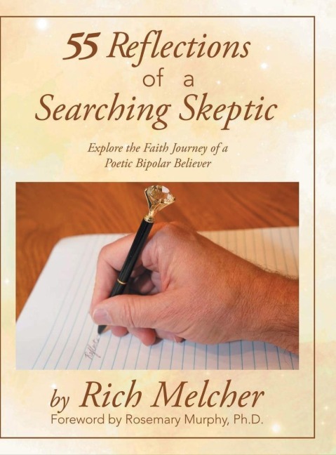 55 Reflections of a Searching Skeptic: Explore the Faith Journey of a Poetic Bipolar Believer