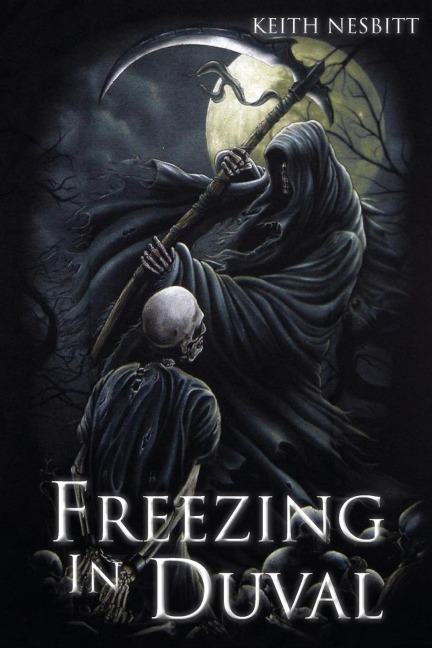 Freezing in Duval: The Trilogy