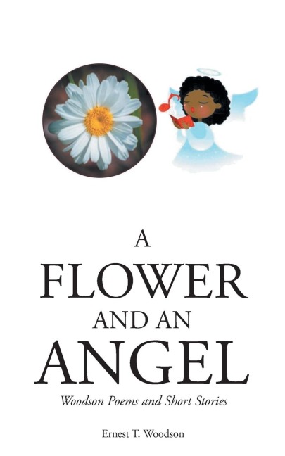 A Flower and an Angel: Woodson Poems and Short Stories