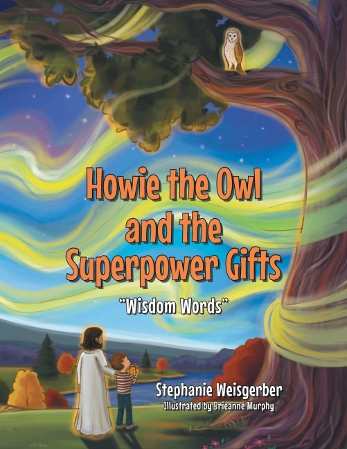 Howie the Owl and the Superpower Gifts: Wisdom Words