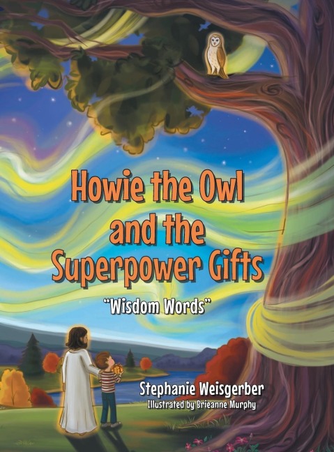 Howie the Owl and the Superpower Gifts: Wisdom Words