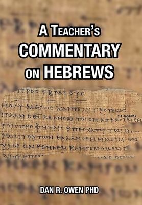 A Teachers Commentary on Hebrews