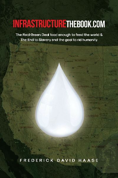 INFRASTRUCTUREthebook.com: The Real Green Deal food enough to feed the world and The End to Slavery end the goal to rid humanity