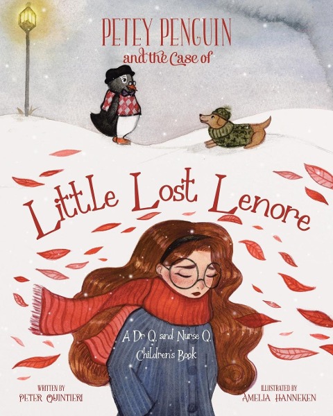 Petey Penguin and the Case of Little Lost Lenore: A Dr Q. and Nurse Q. Childrens Book