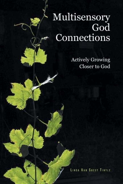 Multisensory God Connections: Actively Growing Closer to God