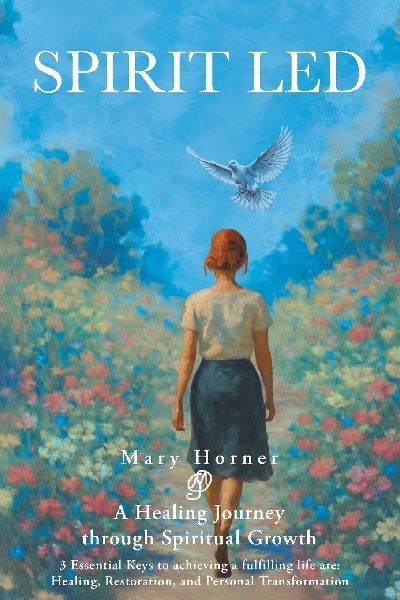 Spirit Led: A Healing Journey through Spiritual Growth; 3 Essential Keys to achieving a fulfilling life are: Healing, Restoration, and Personal Transformation