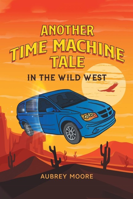 Another Time Machine Tale: In the Wild West
