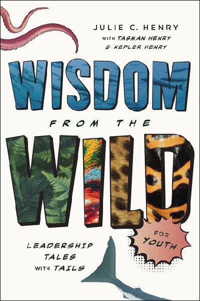 Wisdom from the Wild for Youth: Leadership Tales with Tails
