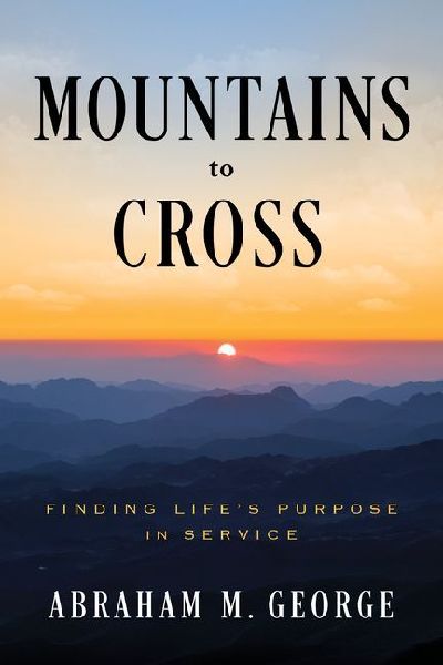 Mountains to Cross: Finding Lifes Purpose in Service