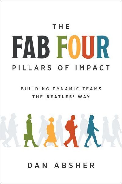 The Fab Four Pillars of Impact: Building Dynamic Teams the Beatles Way