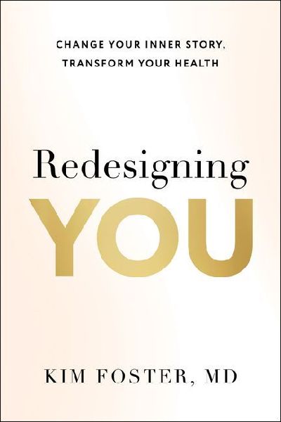 Redesigning You: Change Your Inner Story, Transform Your Health