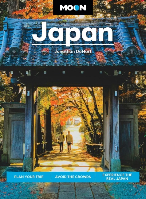 Moon Japan (Third Edition): Plan Your Trip, Avoid the Crowds, Experience the Real Japan