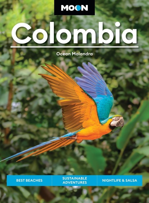 Moon Colombia (First Edition): Best Beaches, Sustainable Adventures, Nightlife & Salsa Dancing