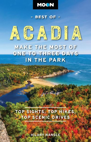 Moon Best of Acadia: Make the Most of One to Three Days in the Park