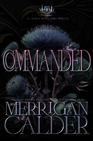 Commanded: A Thorned Thistle Dark Romance