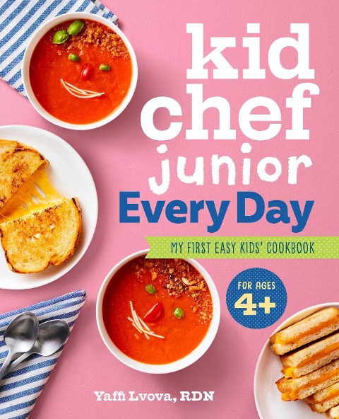 Kid Chef Junior Every Day: My First Easy Kids Cookbook