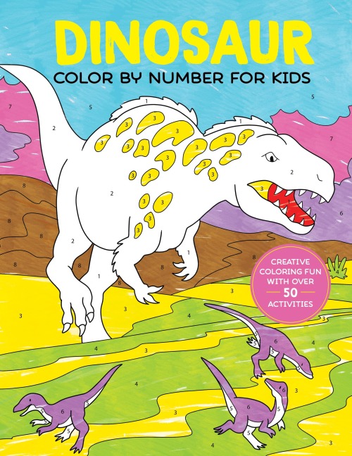 Dinosaur Color by Number for Kids: Creative Coloring Fun with Over 50 Activities