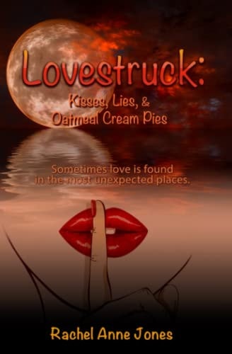 Lovestruck Kisses, Lies, and Oatmeal Cream Pies