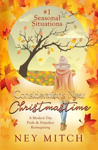 Considerations Near Christmastime A Modern Day Pride & Prejudice Reimagining