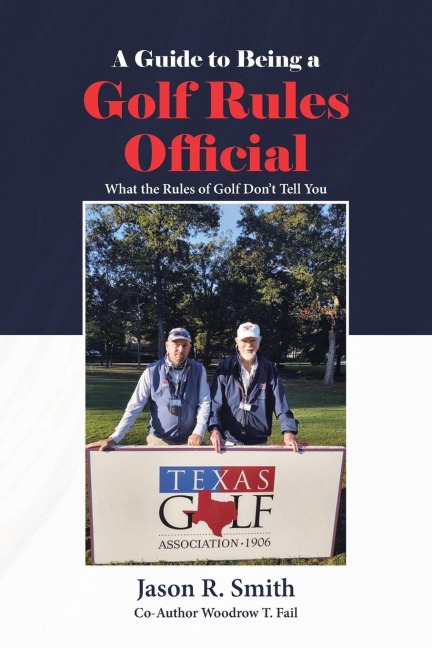 A Guide to Being a Golf Rules Official: What the Rules of Golf Dont Tell You