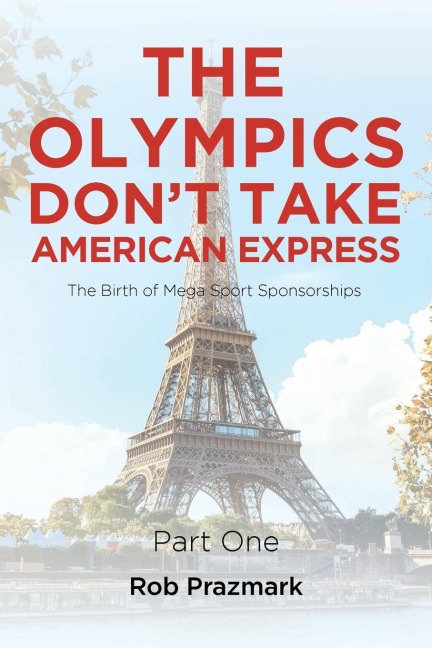 The Olympics Dont Take American Express: (The Ultimate Guide to Salesmanship) Part One