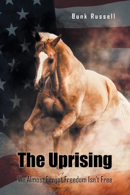The Uprising: We Almost Forgot Freedom Isnt Free