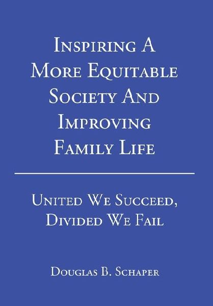 Inspiring A More Equitable Society And Improving Family Life: United We Succeed, Divided We Fail