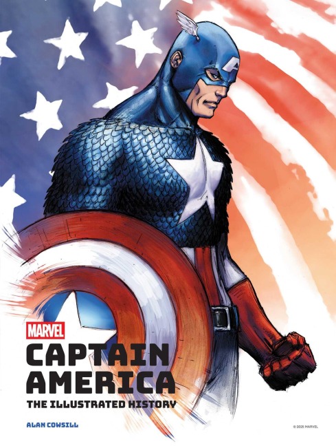 Marvels Captain America: The Illustrated History: The Making of the Star-Spangled Avenger