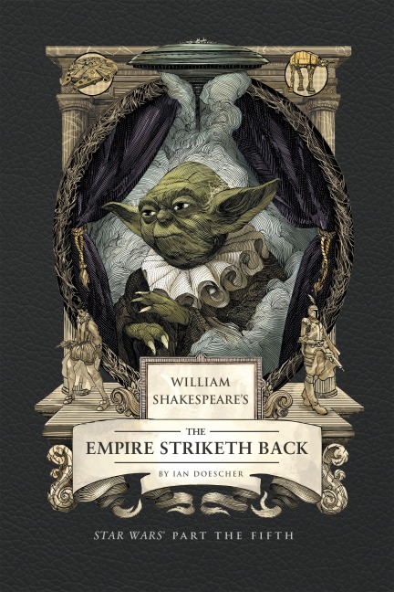William Shakespeares the Empire Striketh Back: Star Wars Part the Fifth