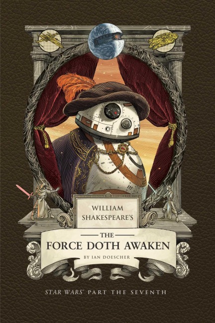 William Shakespeares The Force Doth Awaken: Star Wars Part the Seventh