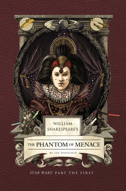 William Shakespeares The Phantom of Menace: Star Wars Part the First