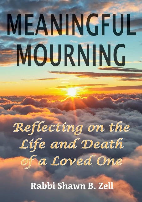 Meaningful Mourning: Reflecting on the Life and Death of a Loved One