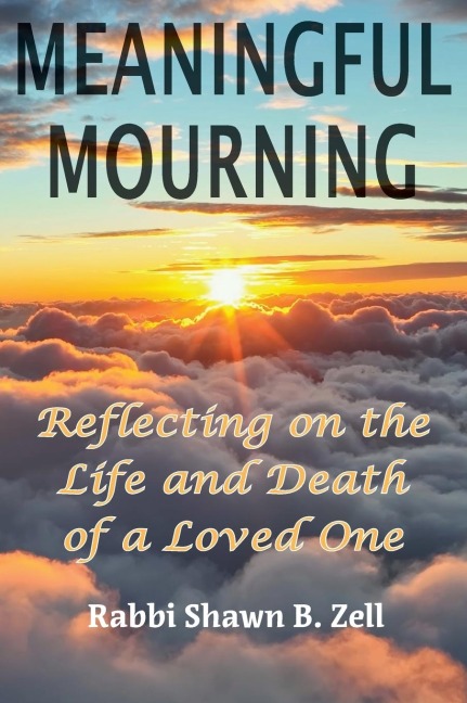 Meaningful Mourning: Reflecting on the Life and Death of a Loved One
