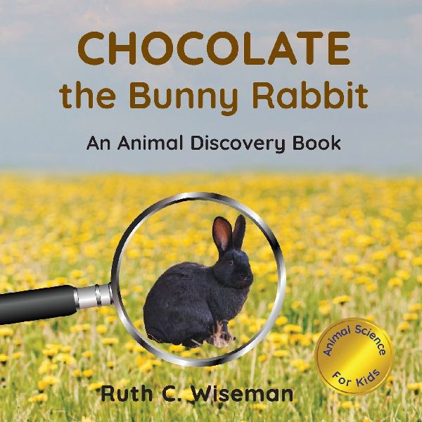 Chocolate the Bunny Rabbit: An Animal Discovery Book