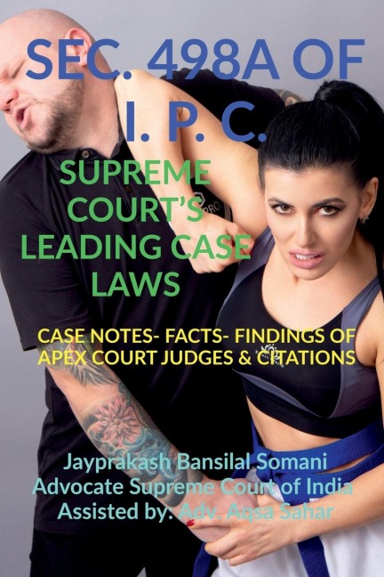 SEC. 498A OF I. P. C.- SUPREME COURTS LEADING CASE LAWS