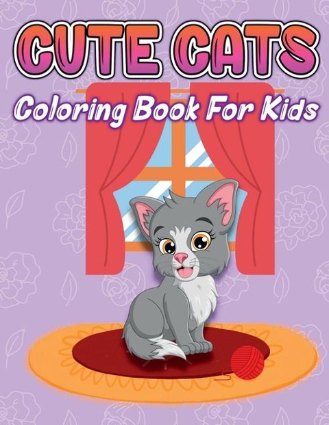 Cute Cats Coloring Book for Kids: Caticorns & Kittens Coloring Pages for Boys and Girls Ages 4-8