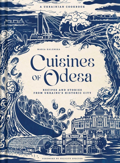 Cuisines of Odesa: A Ukranian Cookbook