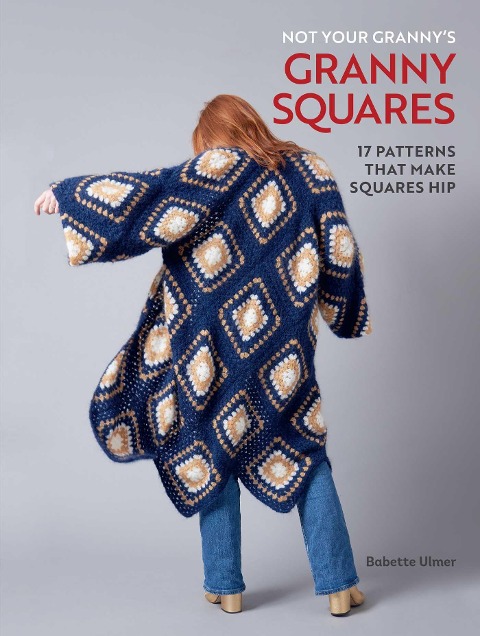 Not Your Grannys Granny Squares