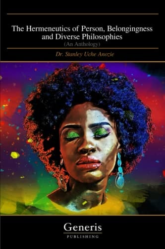 The Hermeneutics of Person, Belongingness and Diverse Philosophies (An Anthology)
