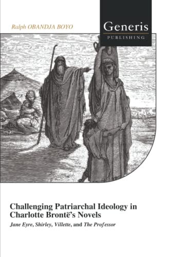 Challenging Patriarchal Ideology in Charlotte Brontë's Novels