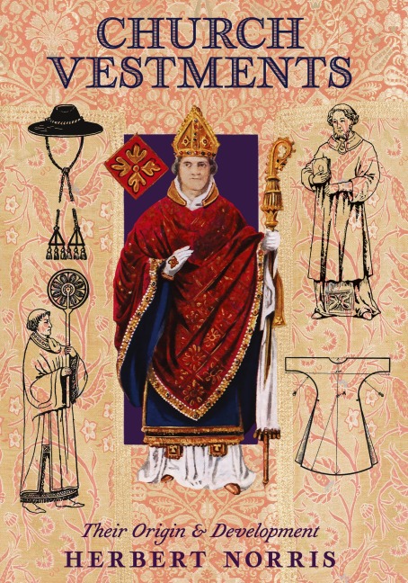 Church Vestments: Their Origin and Development