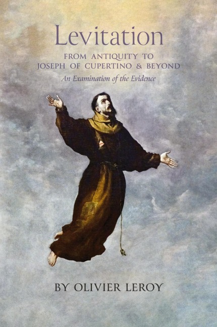 Levitation, From Antiquity to Joseph of Cupertino and Beyond: An Examination of the Evidence