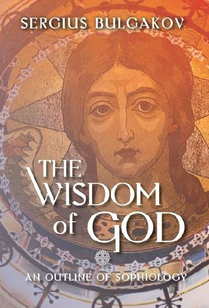 The Wisdom of God: An Outline of Sophiology