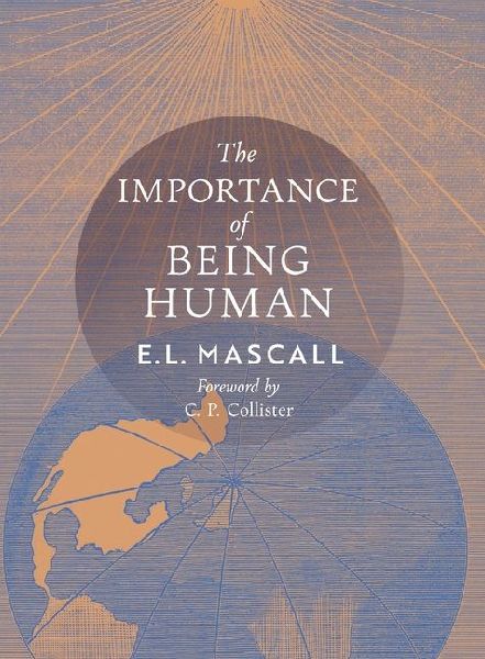 The Importance of Being Human: Some Aspects of the Christian Doctrine of Man