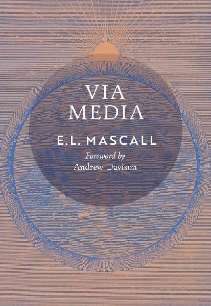 Via Media: An Essay in Theological Synthesis