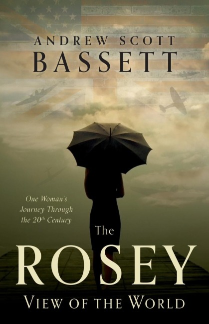 The Rosey View of the World: One Woman's Journey Through the 20th Century