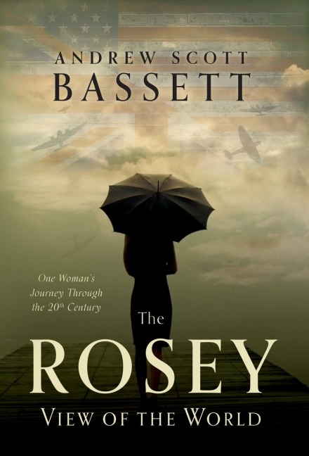 The Rosey View of the World: One Woman's Journey Through the 20th Century