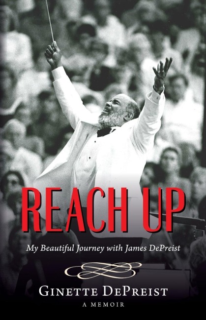 REACH UP: My Beautiful Journey with James DePreist