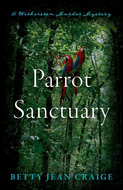 Parrot Sanctuary: A Witherston Murder Mystery
